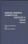Making America Competitive : Policies for a Global Future - Book