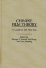 Chinese Film Theory : A Guide to the New Era - Book