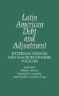 Latin American Debt and Adjustment : External Shocks and Macroeconomic Policies - Book