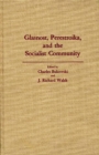Glasnost, Perestroika, and the Socialist Community - Book