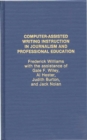 Computer Assisted Writing Instruction in Journalism and Professional Education - Book