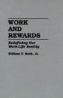 Work and Rewards : Redefining Our Work-Life Reality - Book
