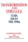 Transformation and Struggle : Cuba Faces the 1990s - Book