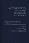 Impediments to US-Arab Economic Relations : Progress in the Midst of Crisis - Book