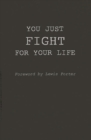 You Just Fight for Your Life : The Story of Lester Young - Book