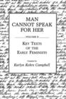 Man Cannot Speak for Her : Volume II; Key Texts of the Early Feminists - Book