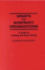Grants for Nonprofit Organizations : A Guide to Funding and Grant Writing - Book