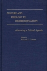 Culture and Ideology in Higher Education : Advancing a Critical Agenda - Book