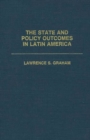 The State and Policy Outcomes in Latin America - Book