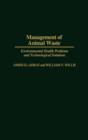 Management of Animal Waste : Environmental Health Problems and Technological Solutions - Book