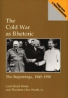 The Cold War as Rhetoric : The Beginnings, 1945-1950 - Book