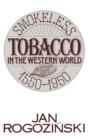 Smokeless Tobacco in the Western World : 1550-1950 - Book