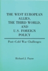 The West European Allies, The Third World, and U.S. Foreign Policy : Post-Cold War Challenges - Book