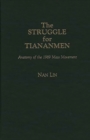 The Struggle for Tiananmen : Anatomy of the 1989 Mass Movement - Book