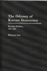 The Odyssey of Korean Democracy : Korean Politics, 1987-1990 - Book