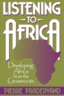 Listening to Africa : Developing Africa from the Grassroots - Book