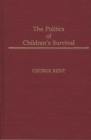 The Politics of Children's Survival - Book