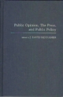 Public Opinion, the Press, and Public Policy - Book