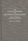The Political Economy of Discontinuous Development : Regional Disparities and Inter-regional Conflict - Book