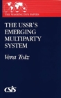 The USSR's Emerging Multiparty System - Book