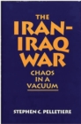 The Iran-Iraq War : Chaos in a Vacuum - Book