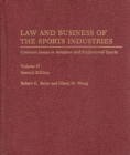 Law and Business of the Sports Industries : Common Issues in Amateur and Professional Sports, 2nd Edition - Book