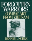 Forgotten Warriors : Combat Art from Vietnam - Book