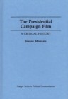 The Presidential Campaign Film : A Critical History - Book