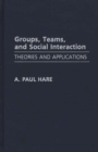 Groups, Teams, and Social Interaction : Theories and Applications - Book
