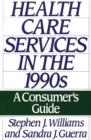 Health Care Services in the 1990s : A Consumer's Guide - Book