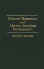 Cultural Hegemony and African American Development - Book