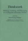 Thinkwork : Working, Learning, and Managing in a Computer-Interactive Society - Book