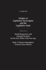 Origins of Legislative Sovereignty and the Legislative State : World Perspectives and Emergent Systems for the New Order in the New Age, Volume 7, Book 1 - Book