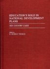 Education's Role in National Development Plans : Ten Country Cases - Book
