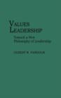 Values Leadership : Toward a New Philosophy of Leadership - Book