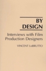 By Design : Interviews with Film Production Designers - Book