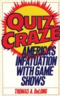 Quiz Craze : America's Infatuation with Game Shows - Book