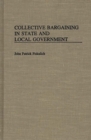 Collective Bargaining in State and Local Government - Book