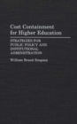 Cost Containment for Higher Education : Strategies for Public Policy and Institutional Administration - Book