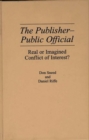 The Publisher-Public Official : Real or Imagined Conflict of Interest? - Book