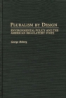 Pluralism by Design : Environmental Policy and the American Regulatory State - Book