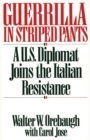 Guerrilla in Striped Pants : A U.S. Diplomat Joins the Italian Resistance - Book