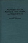 Political Conflict, Political Development, and Public Policy - Book
