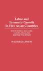 Labor and Economic Growth in Five Asian Countries : South Korea, Malaysia, Taiwan, Thailand, and the Philippines - Book