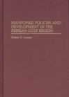 Manpower Policies and Development in the Persian Gulf Region - Book