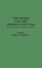 The Media and the Persian Gulf War - Book