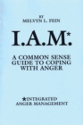 I.A.M.* : A Common Sense Guide to Coping with Anger - Book