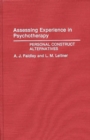 Assessing Experience in Psychotherapy : Personal Construct Alternatives - Book