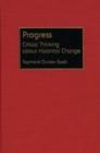Progress : Critical Thinking About Historical Change - Book