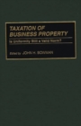 Taxation of Business Property : Is Uniformity Still a Valid Norm? - Book